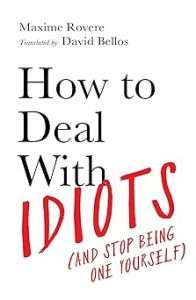 How to deal with idiots